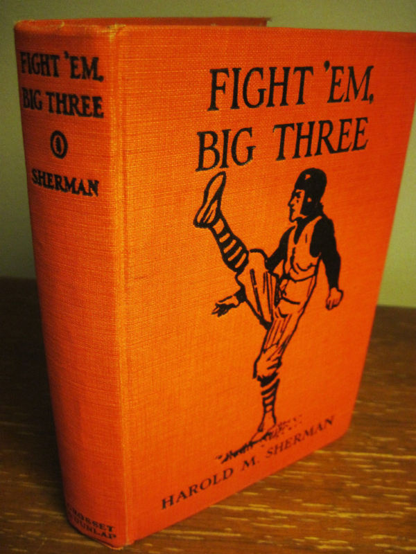 Fight ‘Em Big Three Harold Sherman Football 1926 Juvenile Fiction Sports Novel