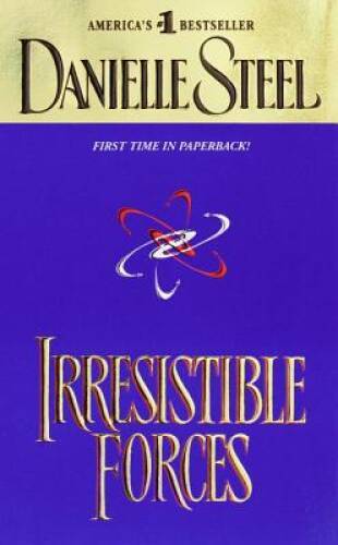 Irresistible Forces – Mass Market Paperback By Steel, Danielle – GOOD