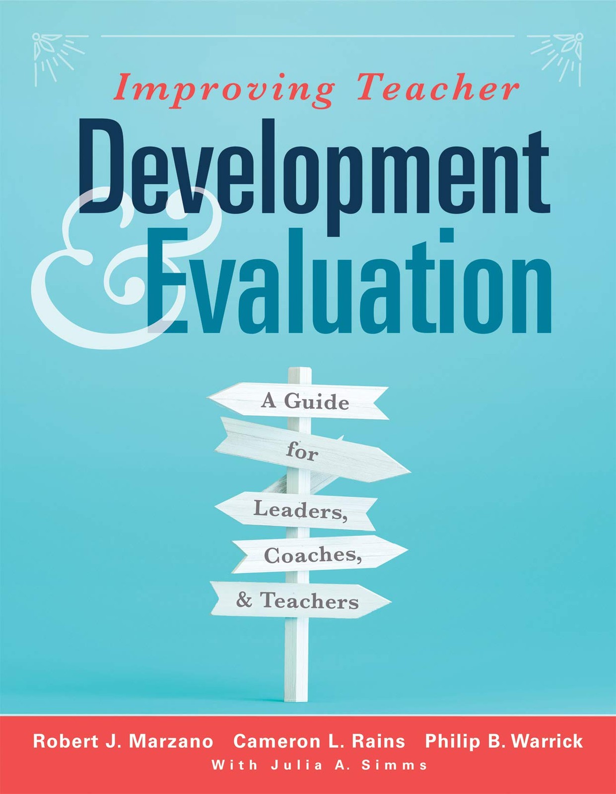 Improving Teacher Development and Evaluation (A Marzano Resources guide to i…
