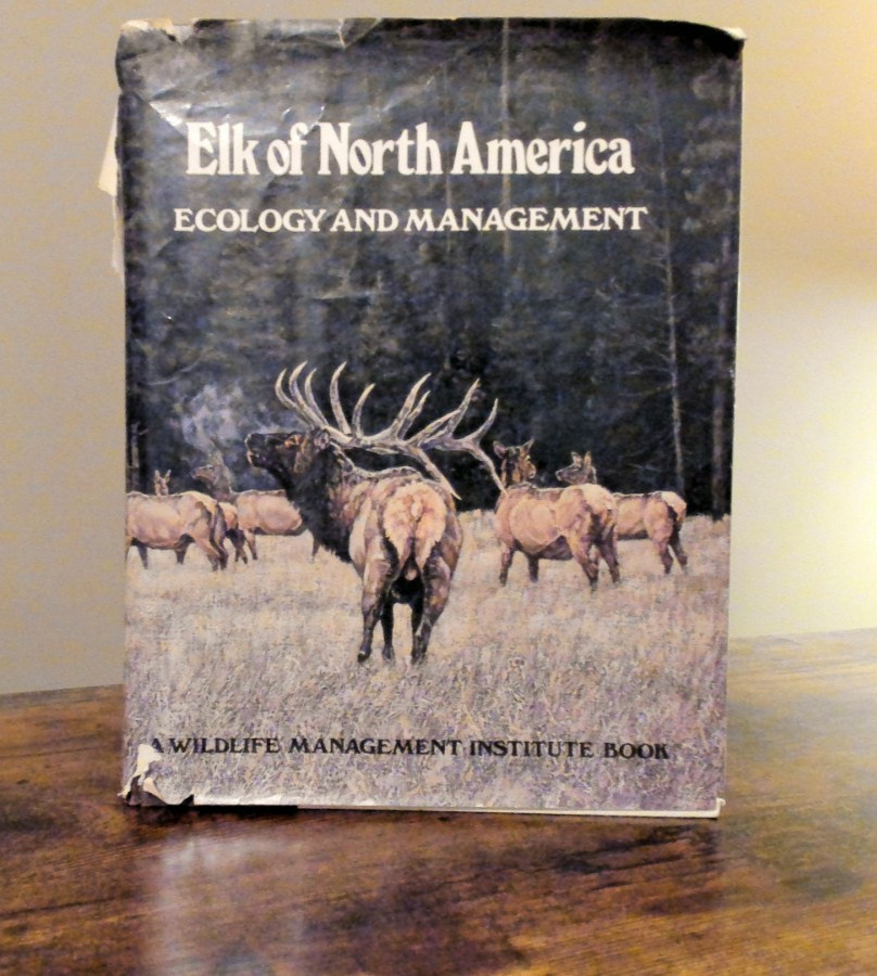 Elk of North America : Ecology and Management by Wildlife Management 1982, HC/DJ