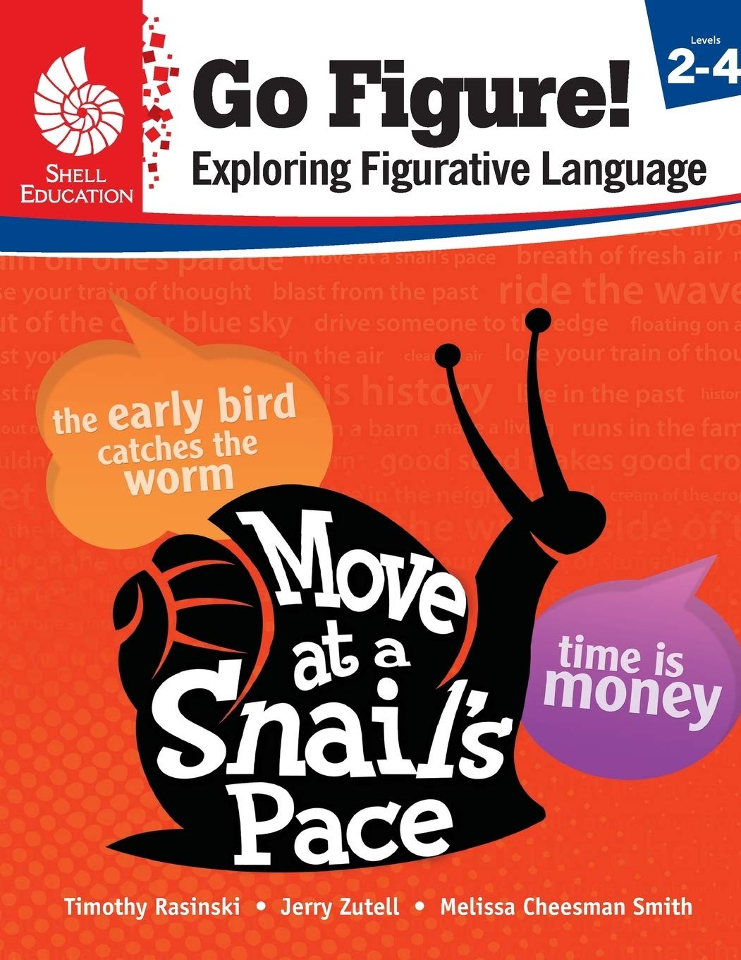 Go Figure! Exploring Figurative Language, Levels 2-4 Timothy Rasinski|Meliss…
