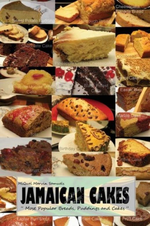 Jamaican Cakes: Most Popular Breads, Puddings, And Cakes