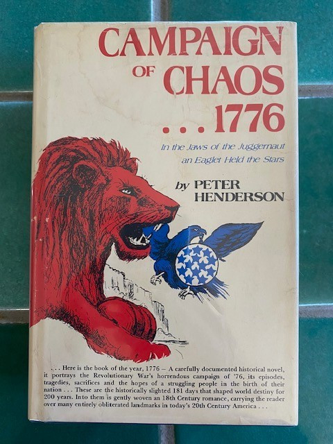 Campaign of Chaos …1776 by Peter Henderson 1975 first limited ed. HC DJ