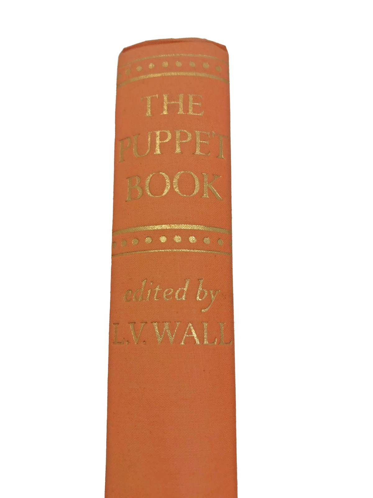 The Complete Puppet Book Edited by L. V. Wall 1952 Great Britain HB 288 pages