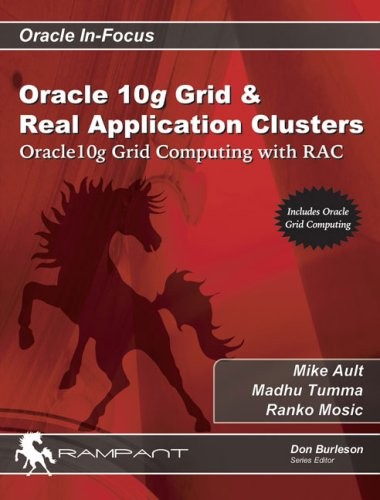Oracle 10G Grid & Real Application Clusters: Oracle 10G Grid Computing With …