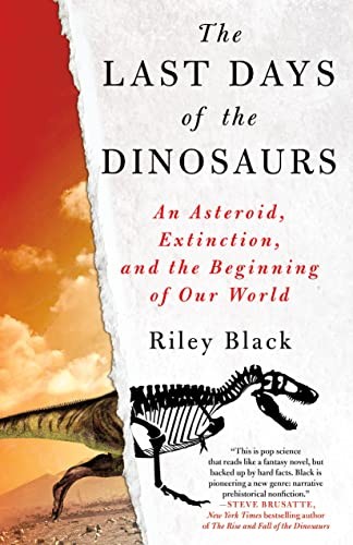 The Last Days of the Dinosaurs: An Asteroid, Extinction, and the Beginning o…