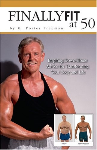 Finally Fit at 50 – G. Porter Freeman – Acceptable – See condition notes
