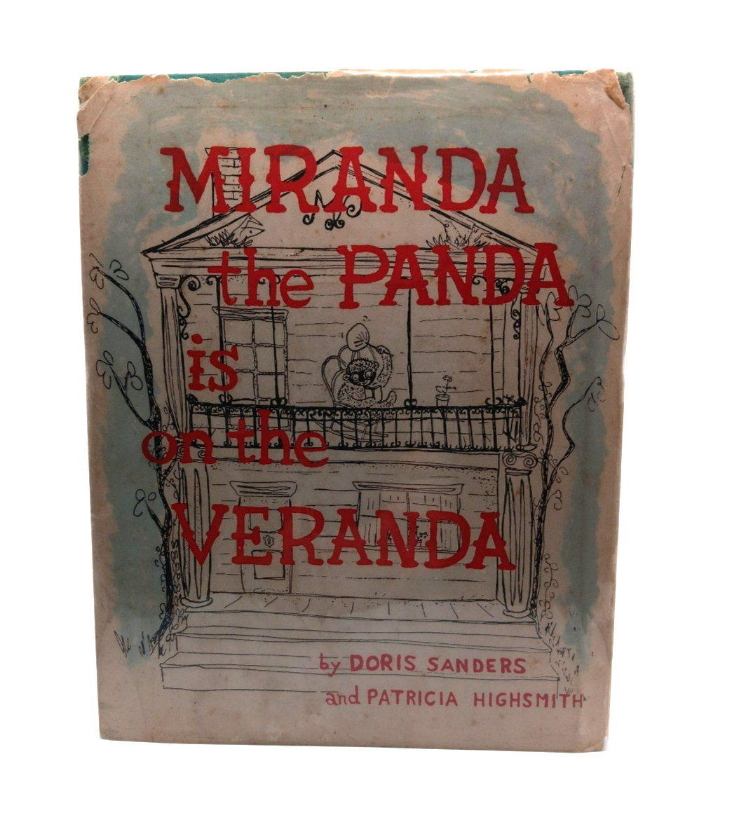MIRANDA THE PANDA IS ON THE VERANDA – Doris Sanders; PATRICIA HIGHSMITH 1st 1958