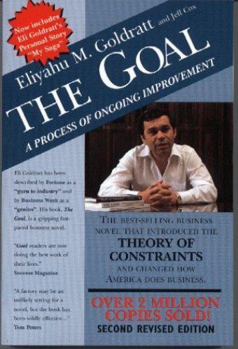The Goal: A Process of Ongoing Improvement by Goldratt, Eliyahu M.; Cox, Jeff