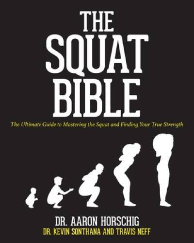 The Squat Bible: The Ultimate Guide to Mastering the Squat and Finding Yo – GOOD