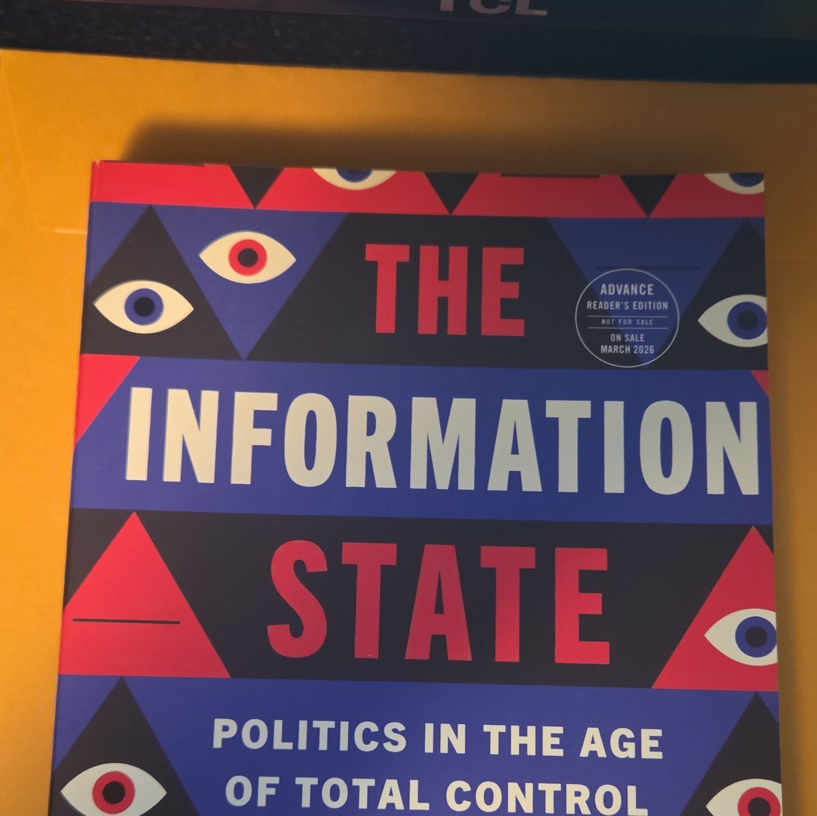 Jacob Siegel The Information State: Politics in the Age of Total Control ARC