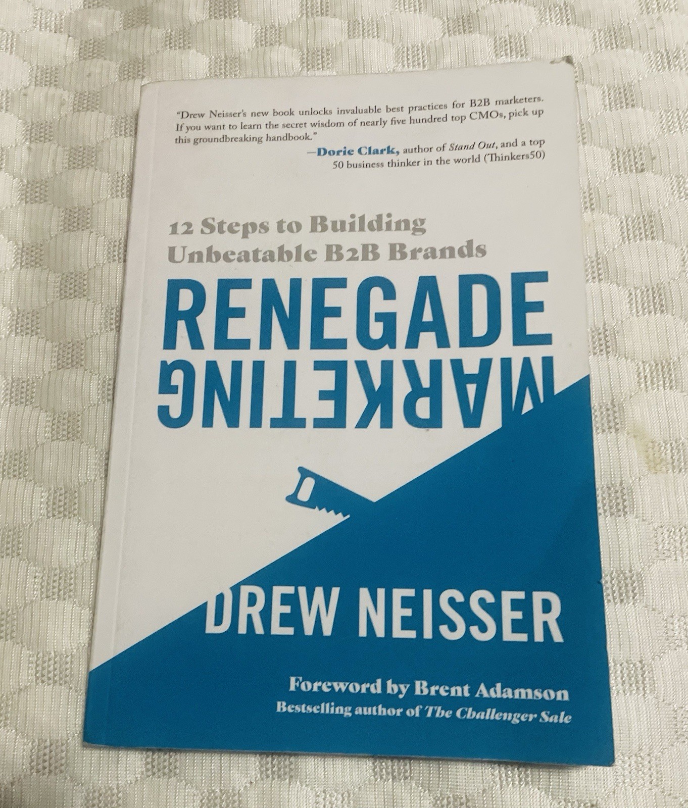 Renegade Marketing 12 Steps B2B Brands Drew Neisser CMO Business PB