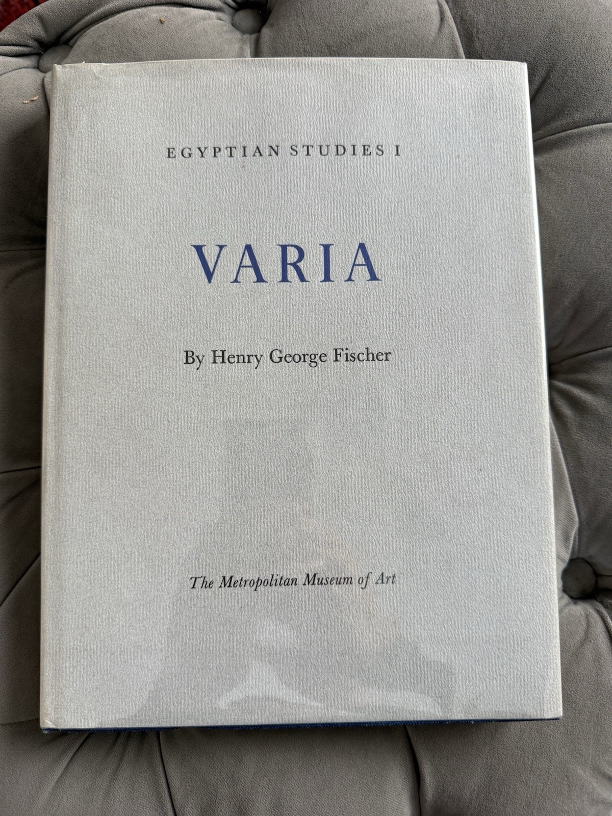 Egyptian Studies I: Varia – Henry George Fischer – Met Museum 1976 HC DJ
