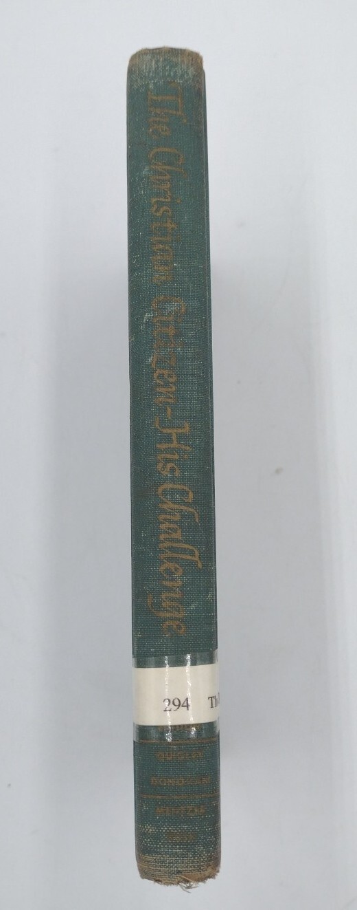 The Christian Citizen His Challenge Hardcover 314 Pages Copyright 1952