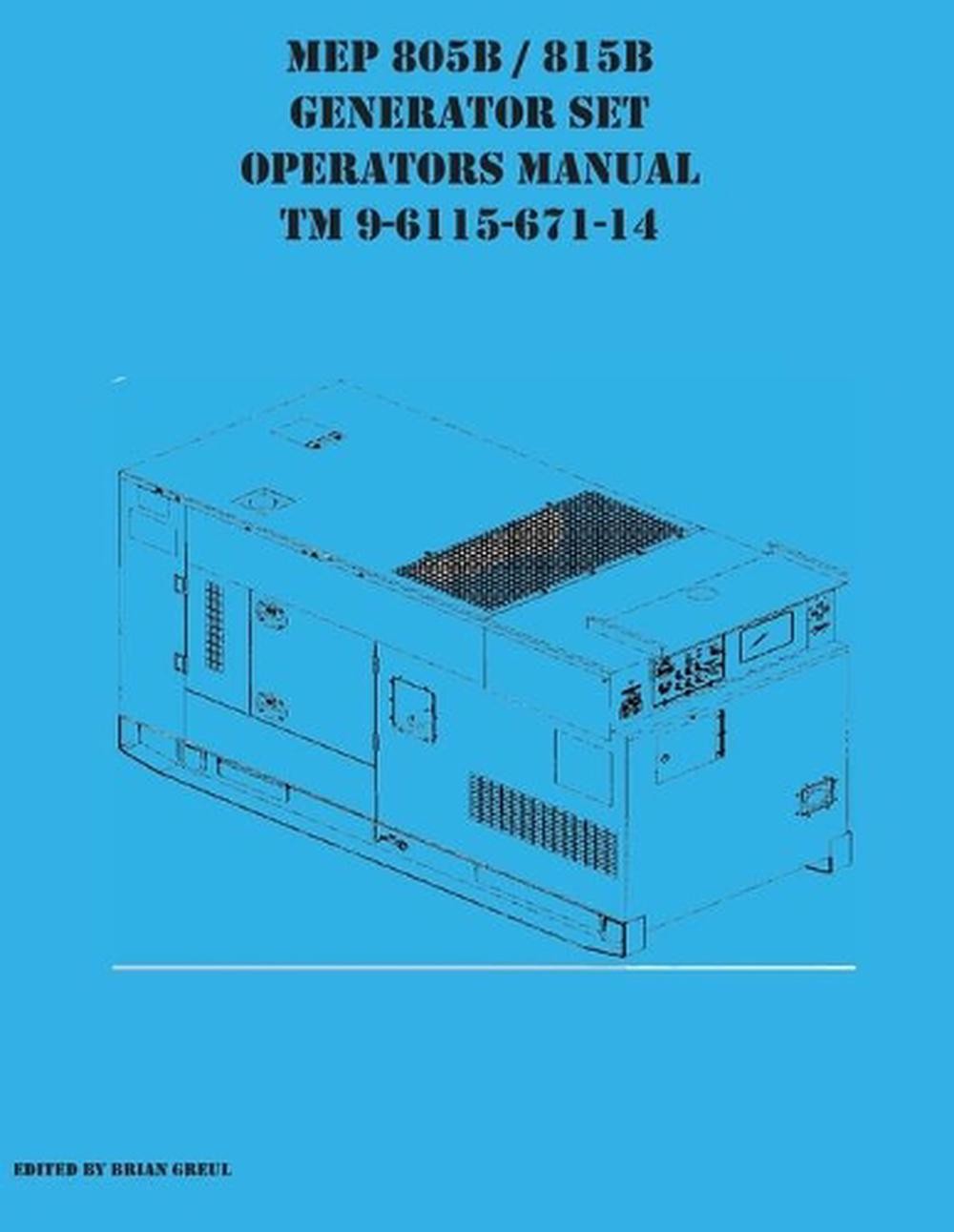 MEP 805B / 815B Generator Set Operators Manual TM 9-6115-671-14 by Brian Greul (