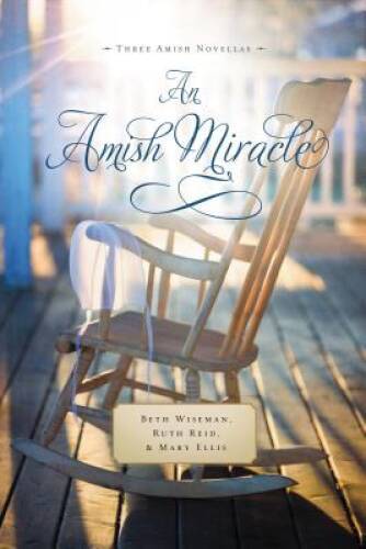 An Amish Miracle: Three Amish Novellas – Paperback By Wiseman, Beth – GOOD