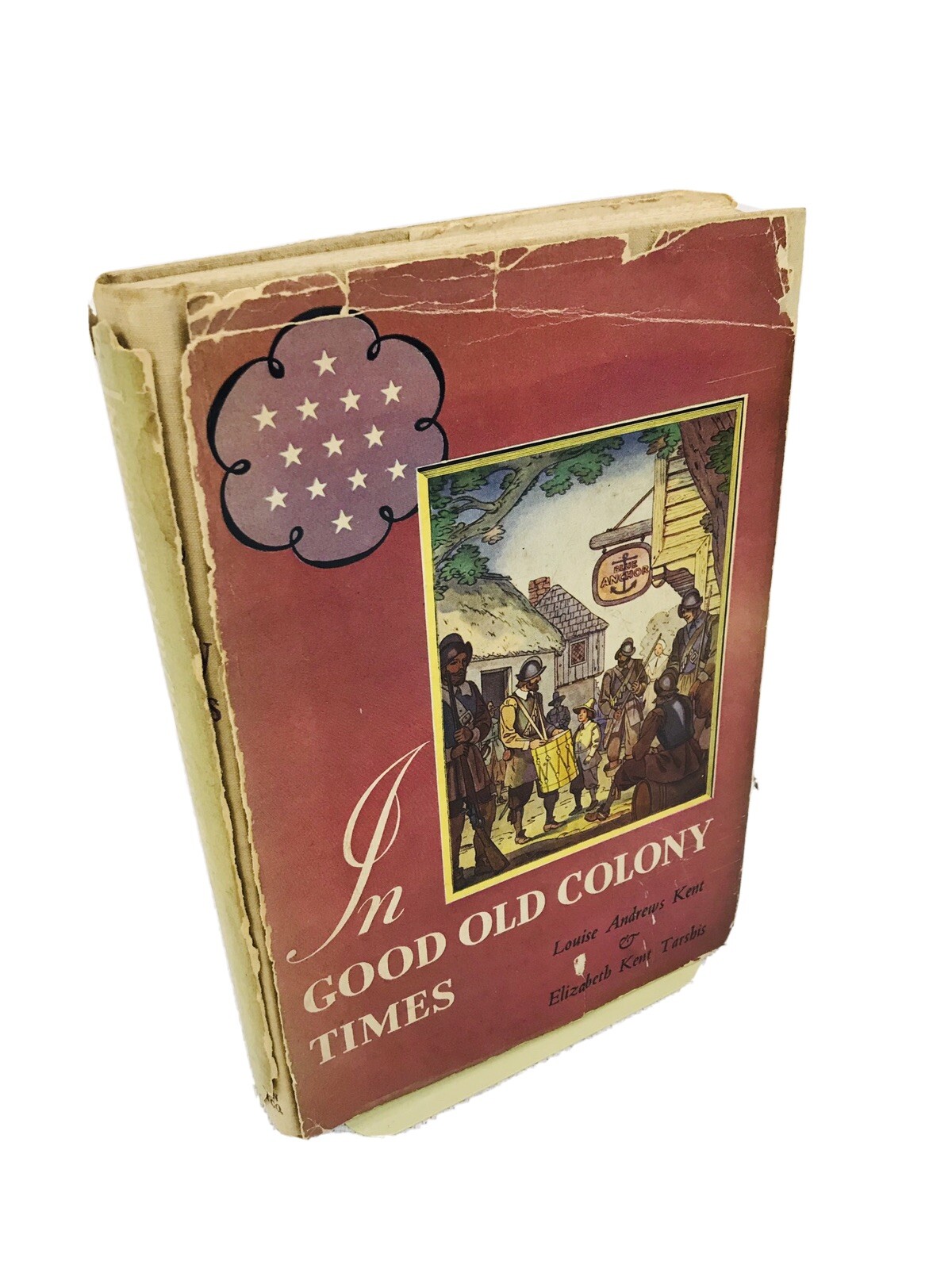 LOUISE ANDREWS KENT – IN GOOD OLD COLONY TIMES ~ HC/DJ 1941 ILL. Paul Hawthorne