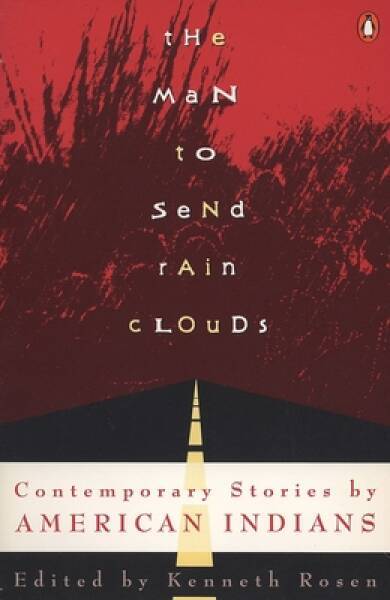 The Man to Send Rain Clouds: Contemporary Stories by American Indians – GOOD