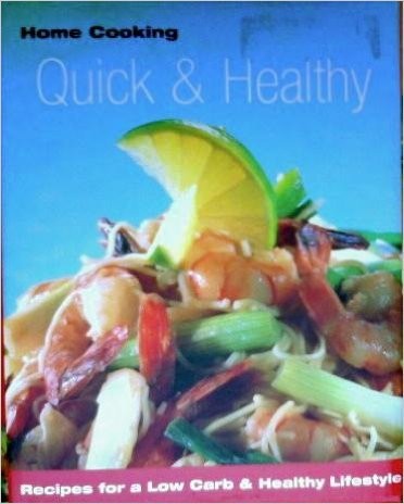 Quick & Healthy Home Cooking – Recipes For A Low Carb & Healthy Lifestyle