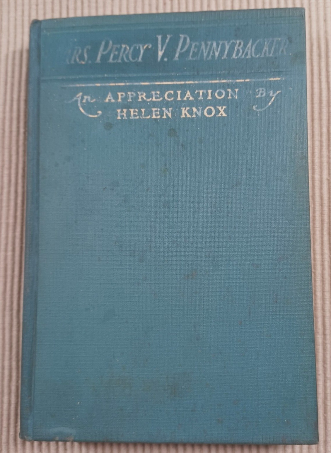 ~ Mrs. Percy V. Pennybacker – An Appreciation ~ by Helen Knox, 1st Edition 1916