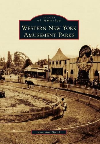 Western New York Amusement Parks, New York, Images of America, Paperback