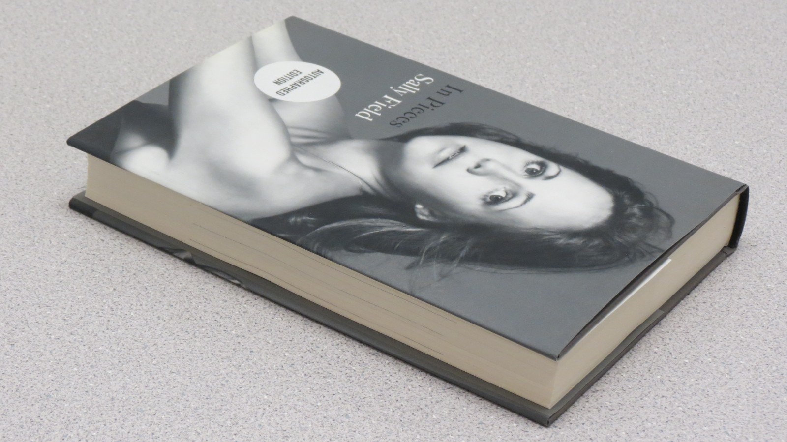 In Pieces Sally Field – SIGNED – Autograph Edition – hardcover – Nice Condition