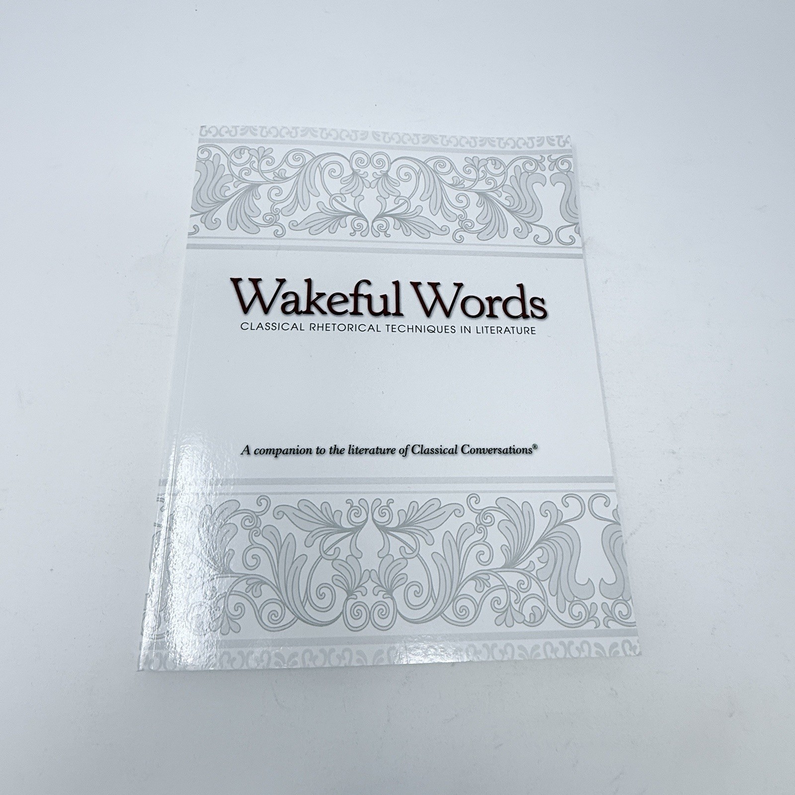 Wakeful Words Classical Conversations Rhetorical Techniques in Literature Guide