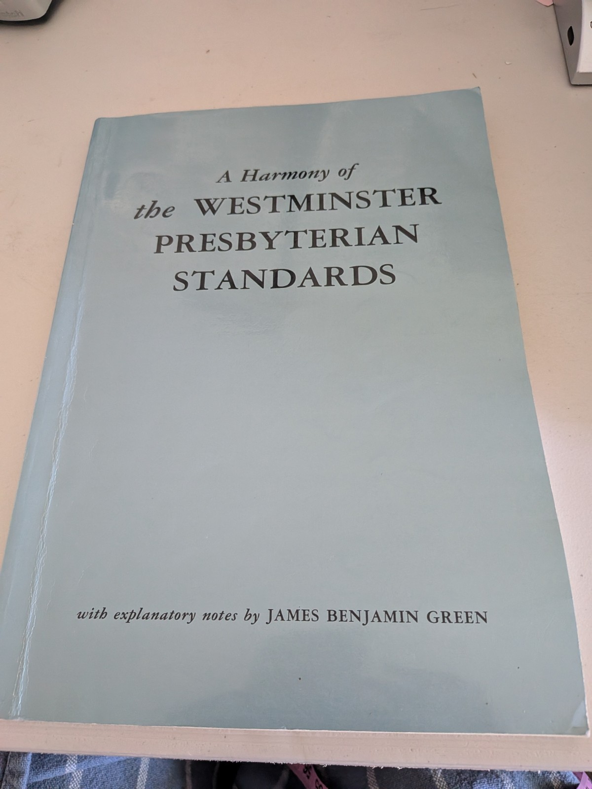 A Harmony of Westminster Presbyterian Standards 1976, PB, JB Green Very Good