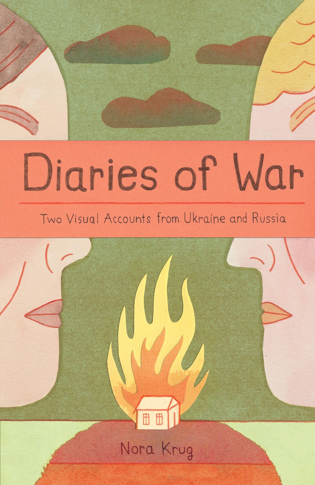 Diaries of War: Two Visual Accounts from Ukraine and Russia [A Graphic Novel His