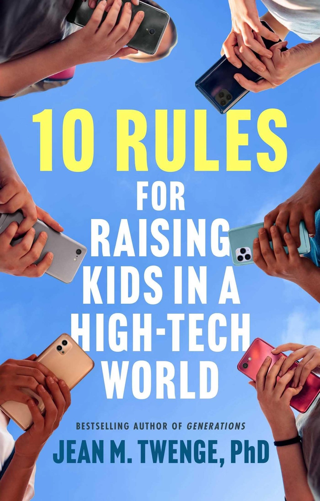 10 Rules for Raising Kids in a High-Tech World: How Parents Can Stop Smartph…