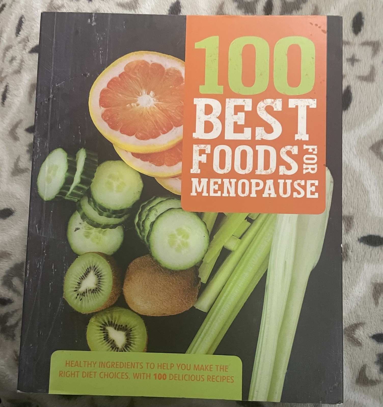 100 Best Foods for Menopause Cookbook With Easy Recipes & Info 224 Pages
