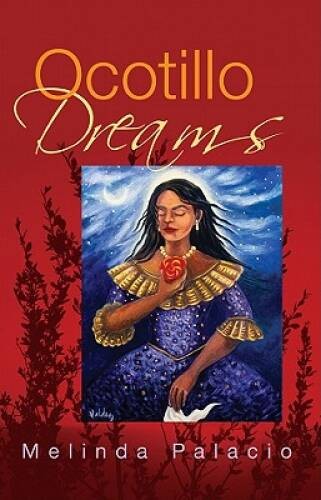Ocotillo Dreams – Paperback By Palacio, Melinda – GOOD