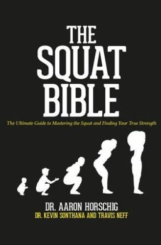 The Squat Bible: The Ultimate Guide to Mastering the Squat and Findi – VERY GOOD