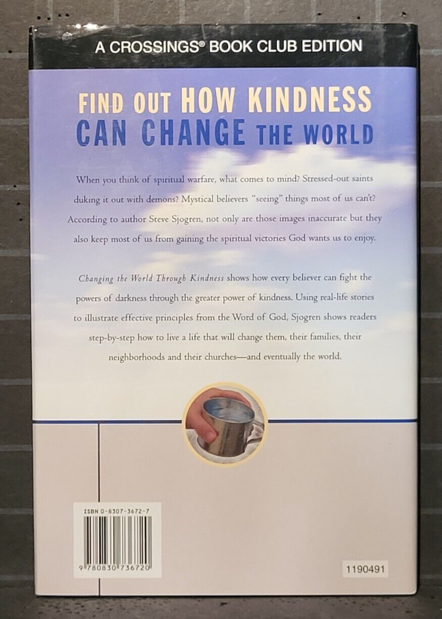 Changing the World Through Kindness : by Steve Sjogren 2004 Hardcover 2256
