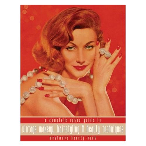 Westmore Beauty Book — A Complete 1950s Guide to Vintage Makeup by Bud Westmore