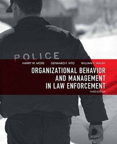 Organizational Behavior and Management in Law Enforcement by Harry W. More: Used