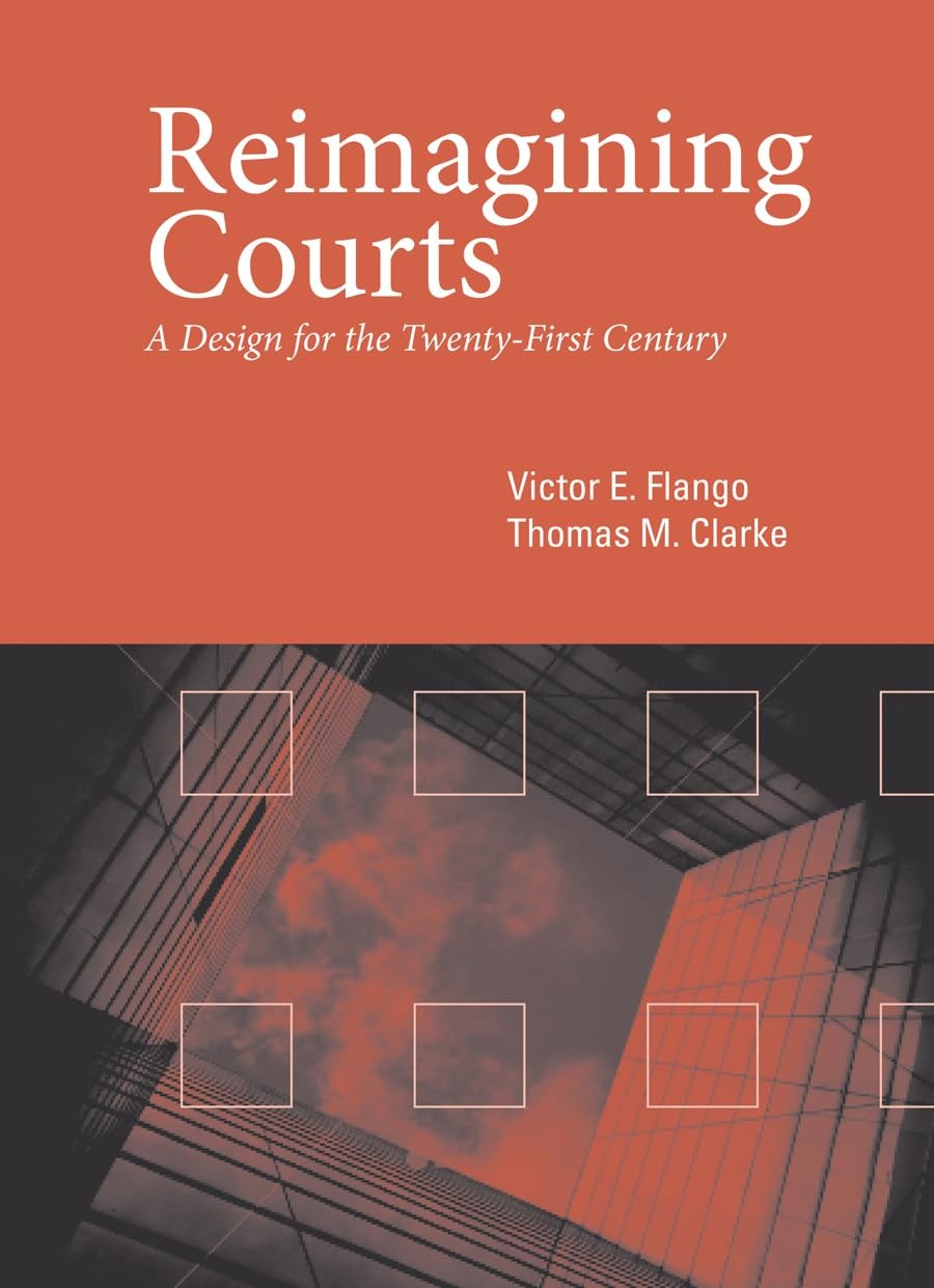 Reimagining Courts: A Design for the Twenty-First Century