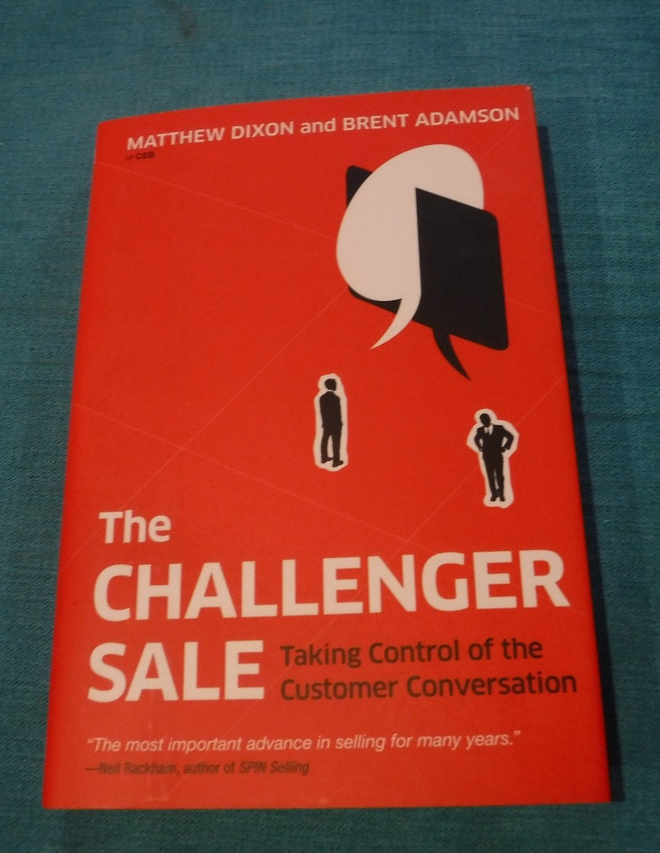 Challenger Sale : Taking Control of the Customer Conversation by MATT Dixon