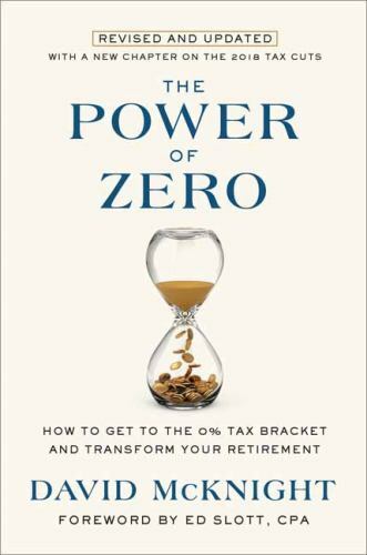 The Power of Zero, Revised and Updated: How to Get to the 0% Tax Bracket and…