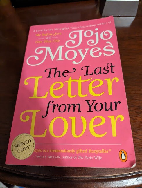The Last Letter from Your Lover: A Novel by Moyes, Jojo. SIGNED