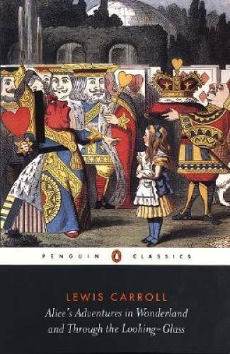Alice’s Adventures in Wonderland and Through the Looking-Glass (Peng – VERY GOOD