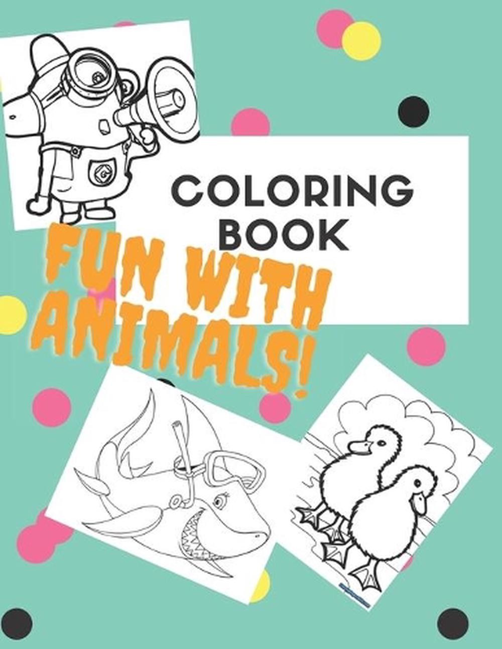 Coloring Book Fun with Animals: 8.5 x 0.25 x 11 inches 21.5 x 27.94 cm 50 page b