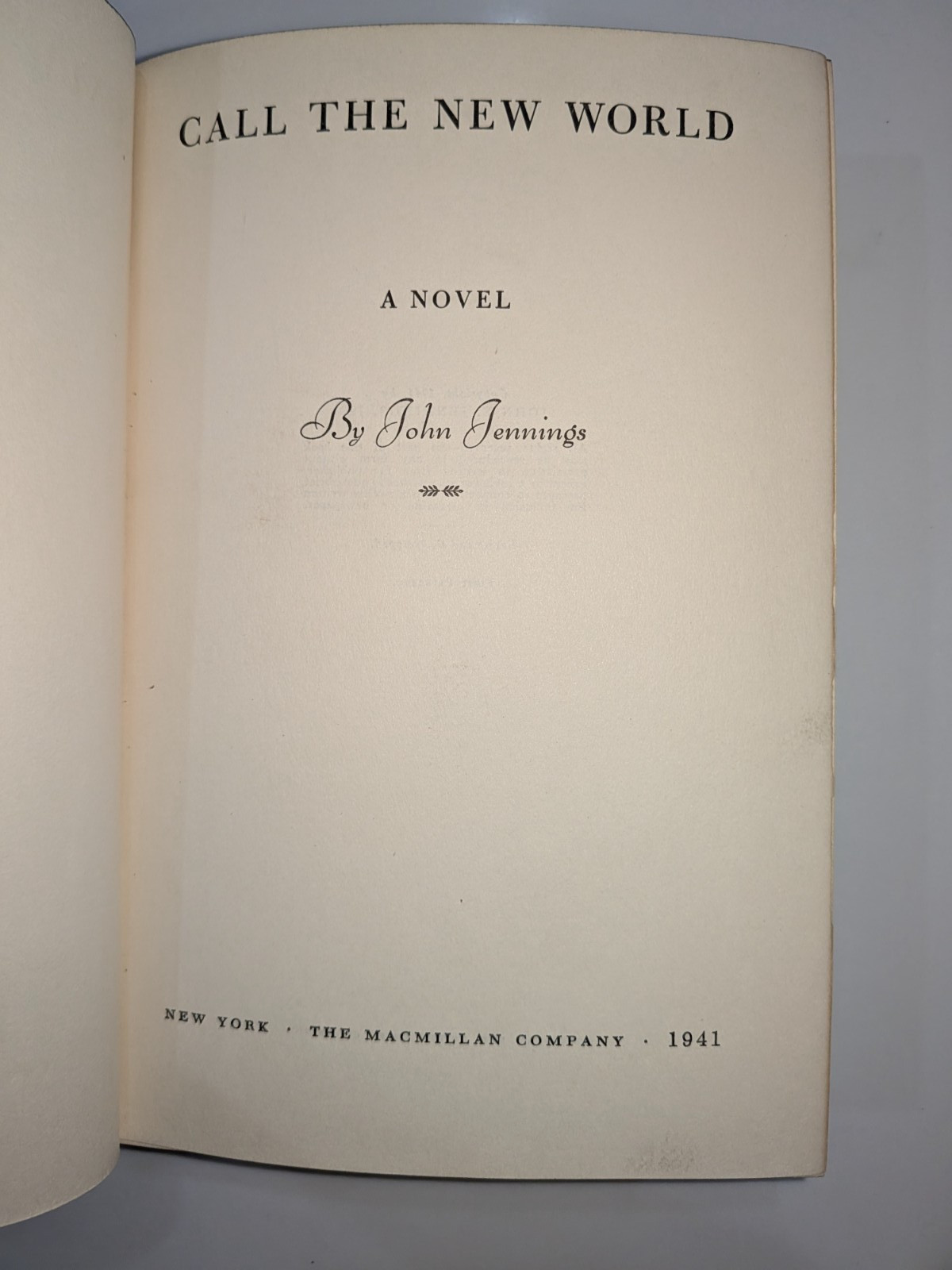 Call the New World – John Jennings | 1941 | Macmillan – 1st Printing w/ DJ