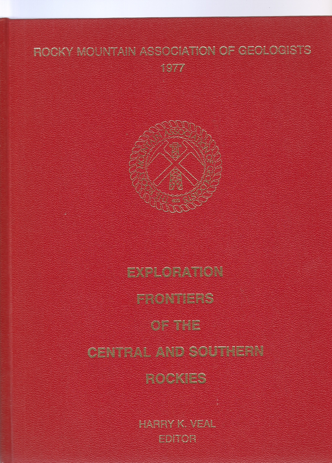 Exploration Frontiers of the Central and Southern Rockies, 1977, 496 pages with