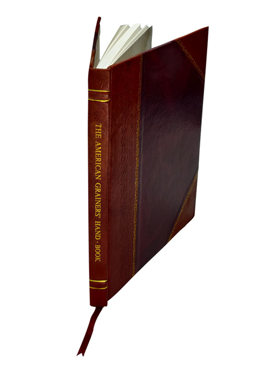 The American Grainers’ Hand-Book: 1872 By [Masury, John W. ] [Leather Bound]
