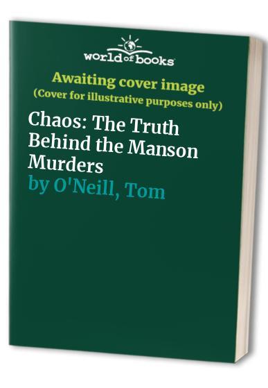 Chaos: The Truth Behind the Manson Murders by O’Neill, Tom Book The Fast Free