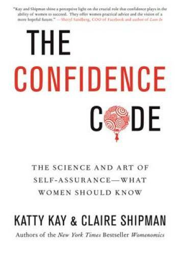 The Confidence Code: The Science and Art of Self-Assurance—What Wo – VERY GOOD