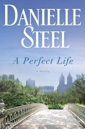 A Perfect Life: A Novel – Hardcover By Steel, Danielle – GOOD