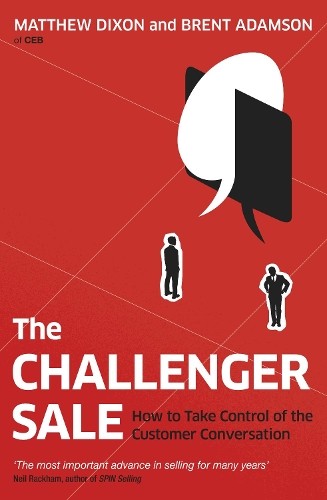 Matthew Dixon Brent Adamson The Challenger Sale (Paperback) (UK IMPORT)