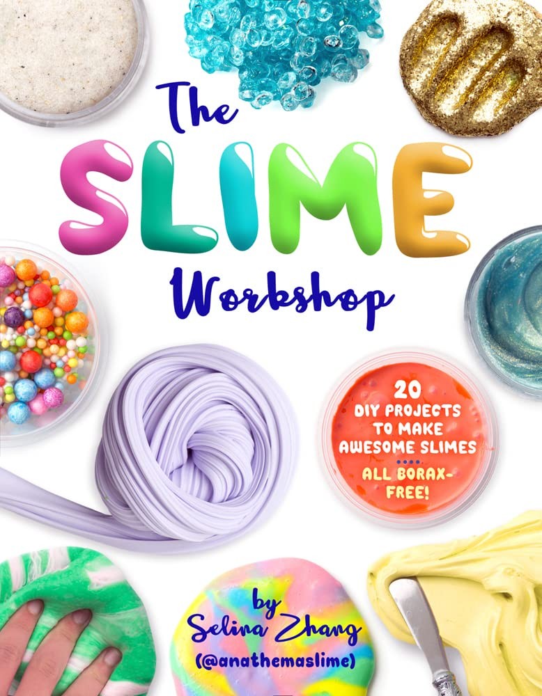 The Slime Workshop: 20 DIY Projects to Make Awesome Slimes―All Borax Free!…